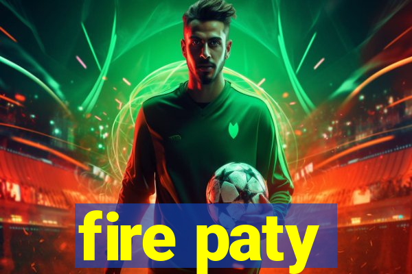 fire paty